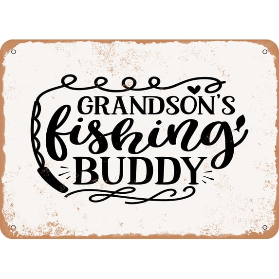 7 x 10 METAL SIGN - Grandsons Fishing Buddy - Vintage Rusty Look