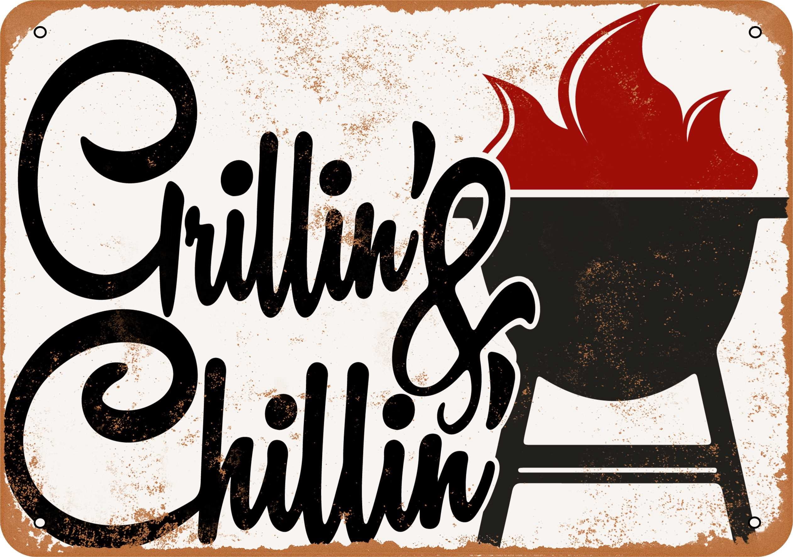 7 x 10 METAL SIGN - Grillin' and Chillin' - Vintage Rusty Look ...