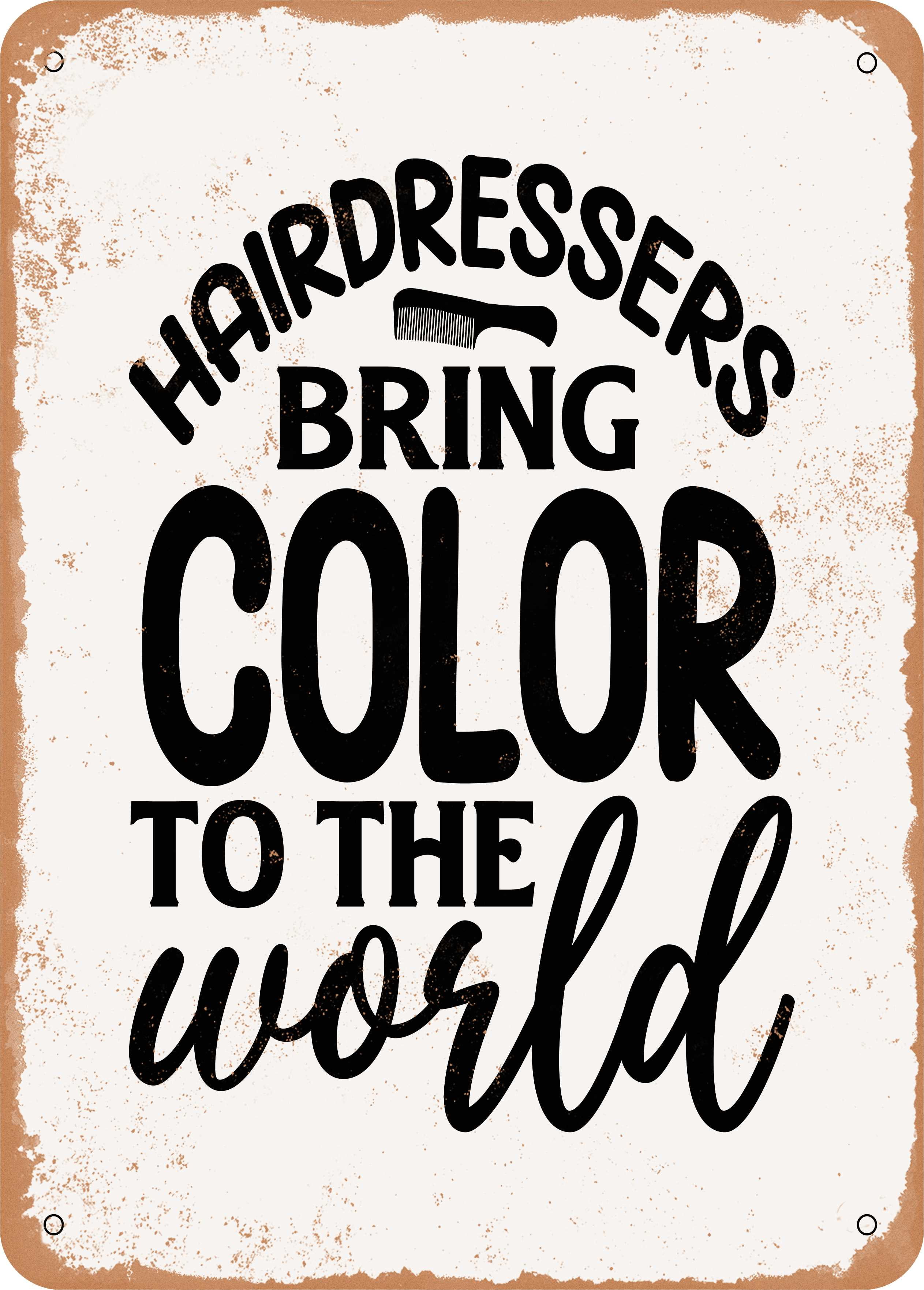 7 x 10 METAL SIGN Hairdressers Bring Color to the World Vintage