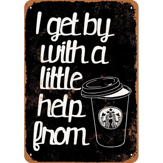 7 x 10 METAL SIGN - I Get By With A Little Help From Coffee (Dark Background) - Vintage Rusty Look