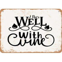7 x 10 METAL SIGN - I Pair Well With Wine - Vintage Rusty Look Sign