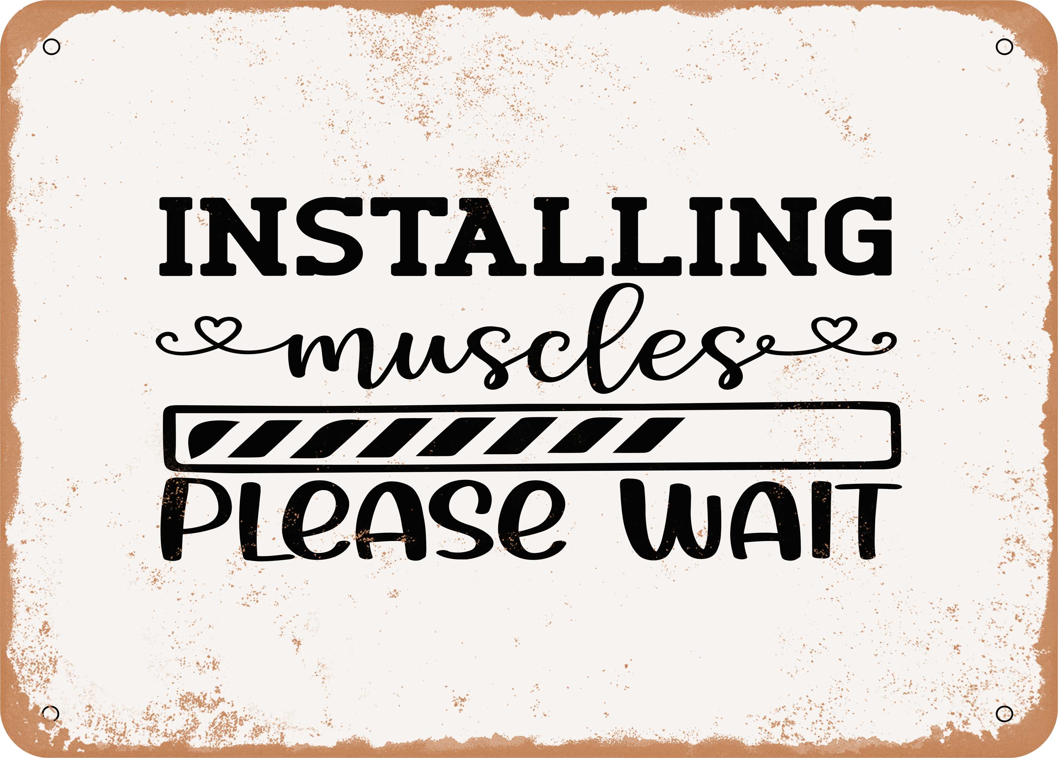 Muscle Building Sign 7 x 10 METAL SIGN - Installing Muscles Please Wait - Vintage Rusty Look ...