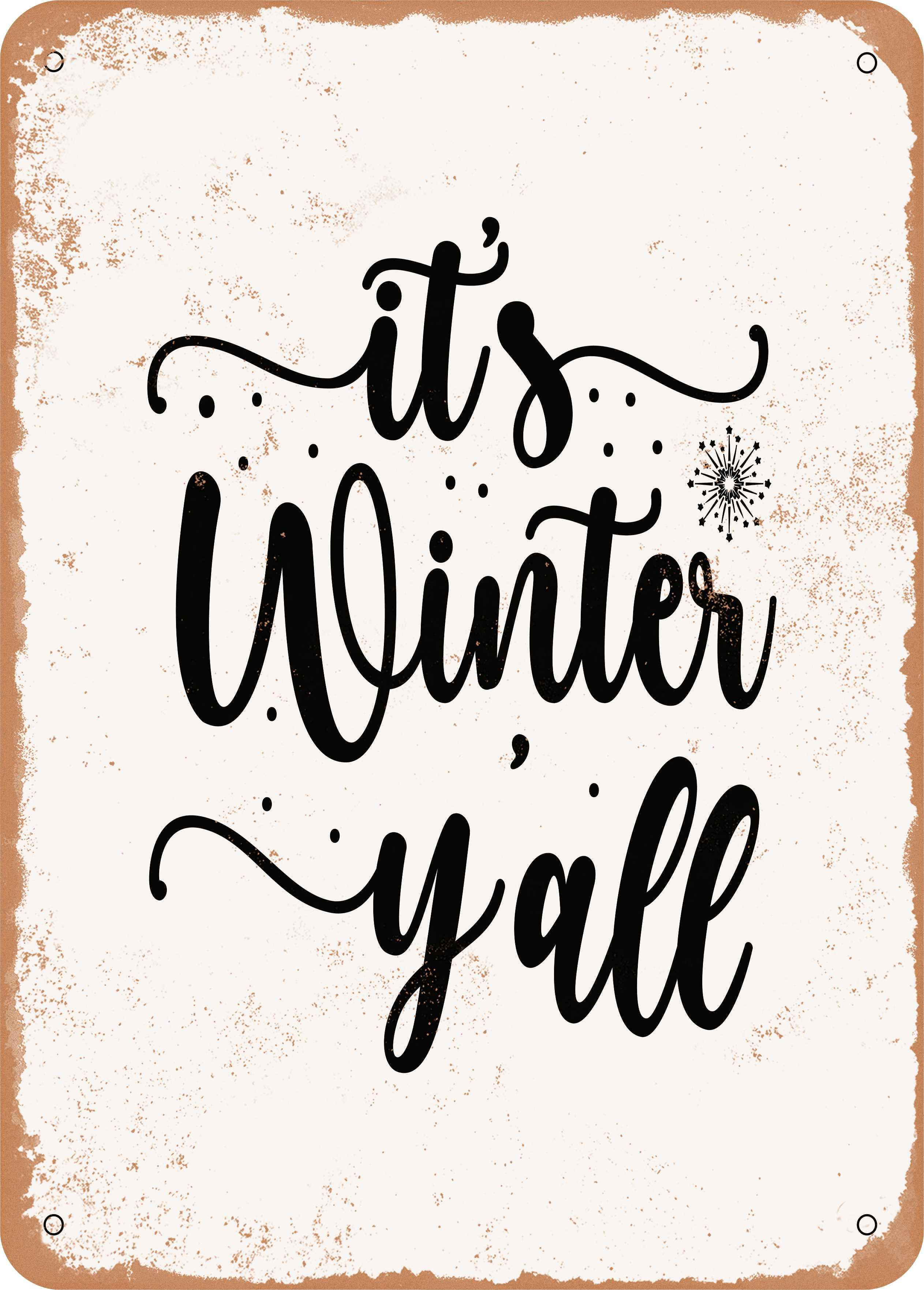 7 x 10 METAL SIGN - Its Winter Y'all - Vintage Rusty Look - Walmart.com