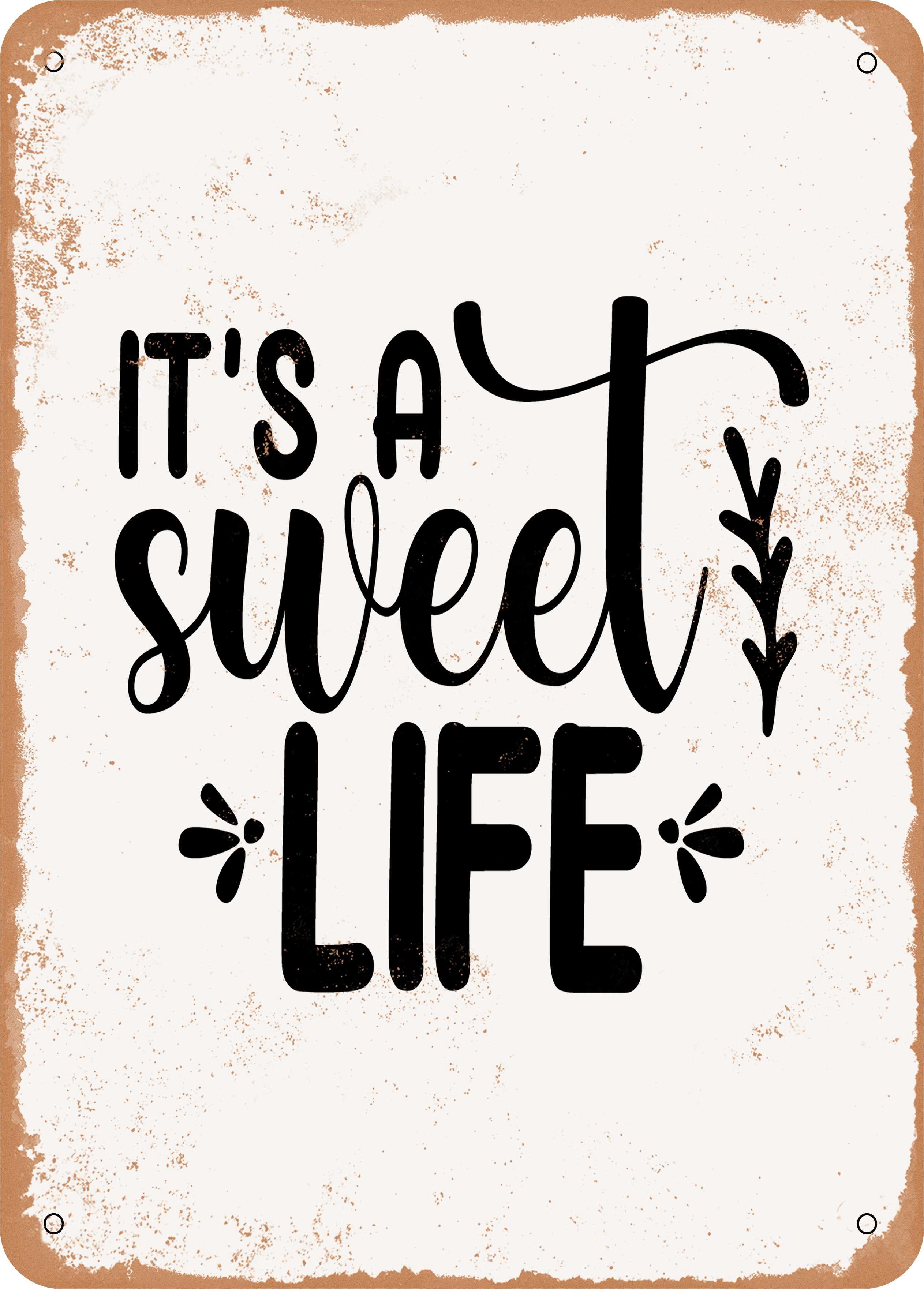 7 x 10 METAL SIGN - Its a Sweet Life - Vintage Rusty Look - Walmart.com