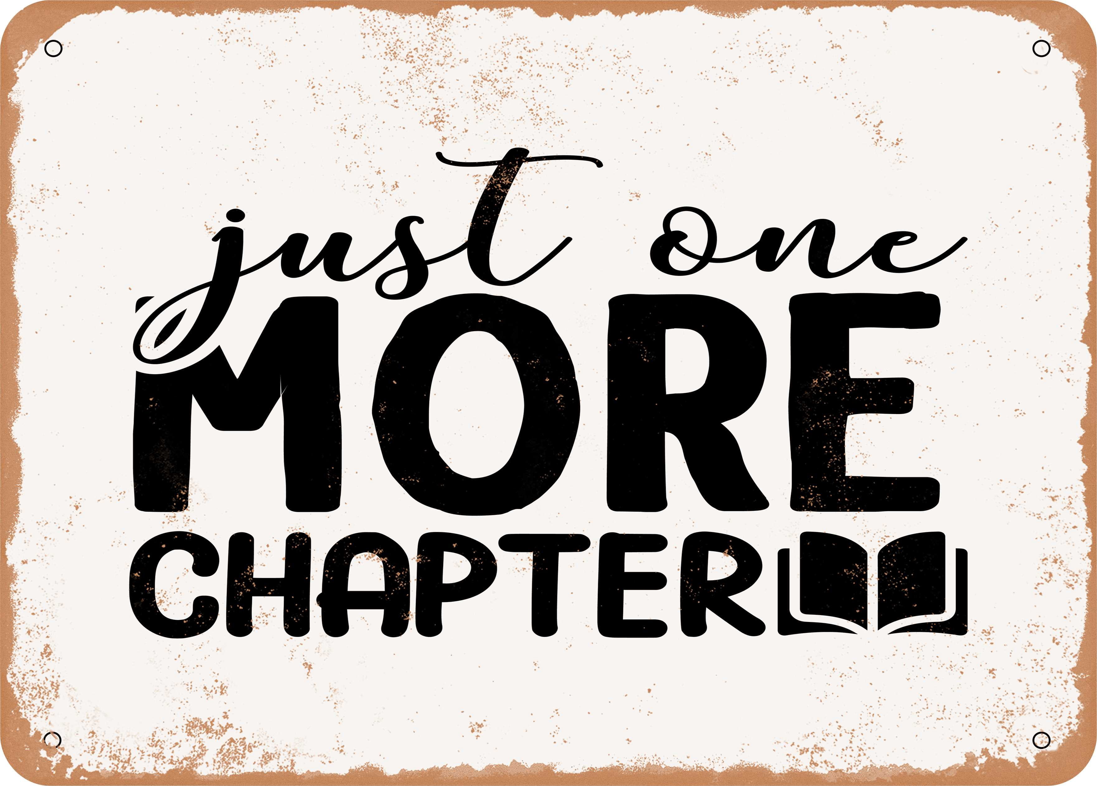 7 x 10 METAL SIGN - Just One More Chapter - 2 - Vintage Rusty Look Sign ...