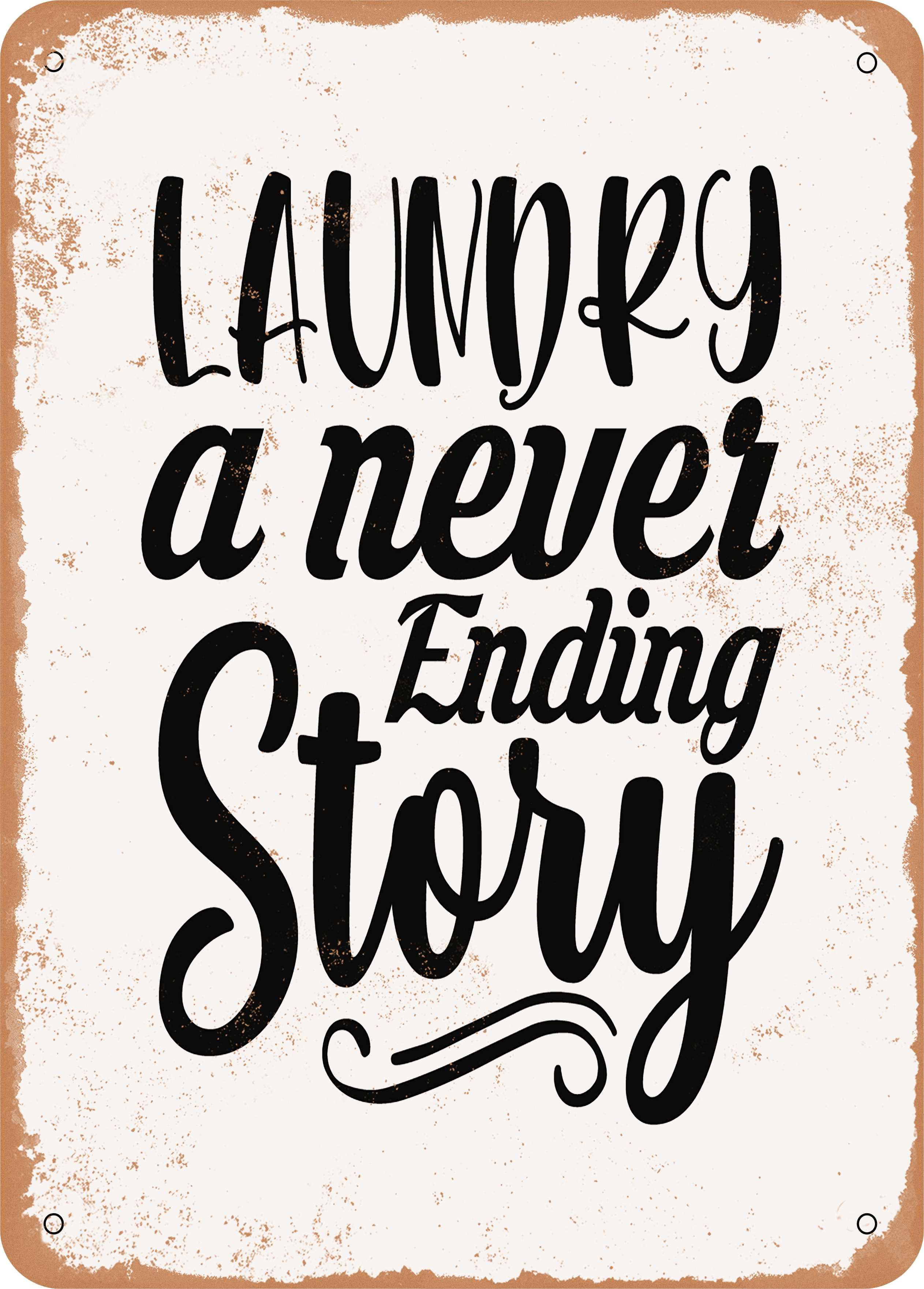7 x 10 METAL SIGN - Laundry a Never Ending Story - Vintage Rusty Look ...