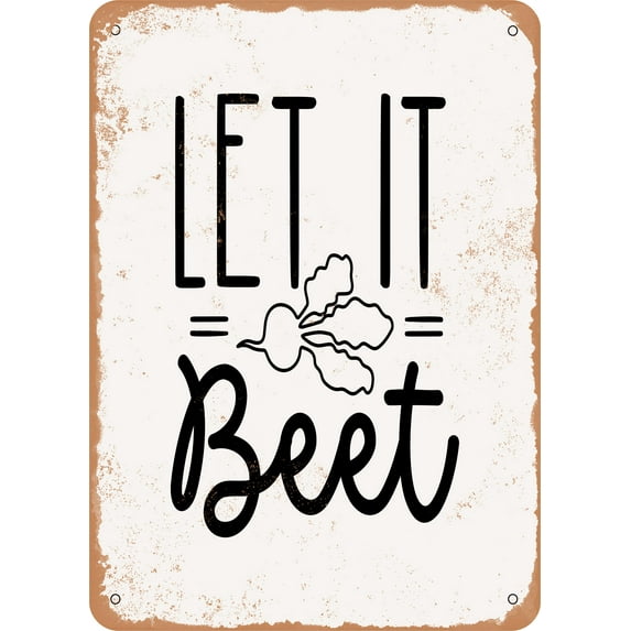 7 x 10 METAL SIGN - Let It Beet - Vintage Rusty Look