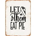 thumbnail image 1 of 7 x 10 METAL SIGN - Let them Eat Pie - Vintage Rusty Look, 1 of 2