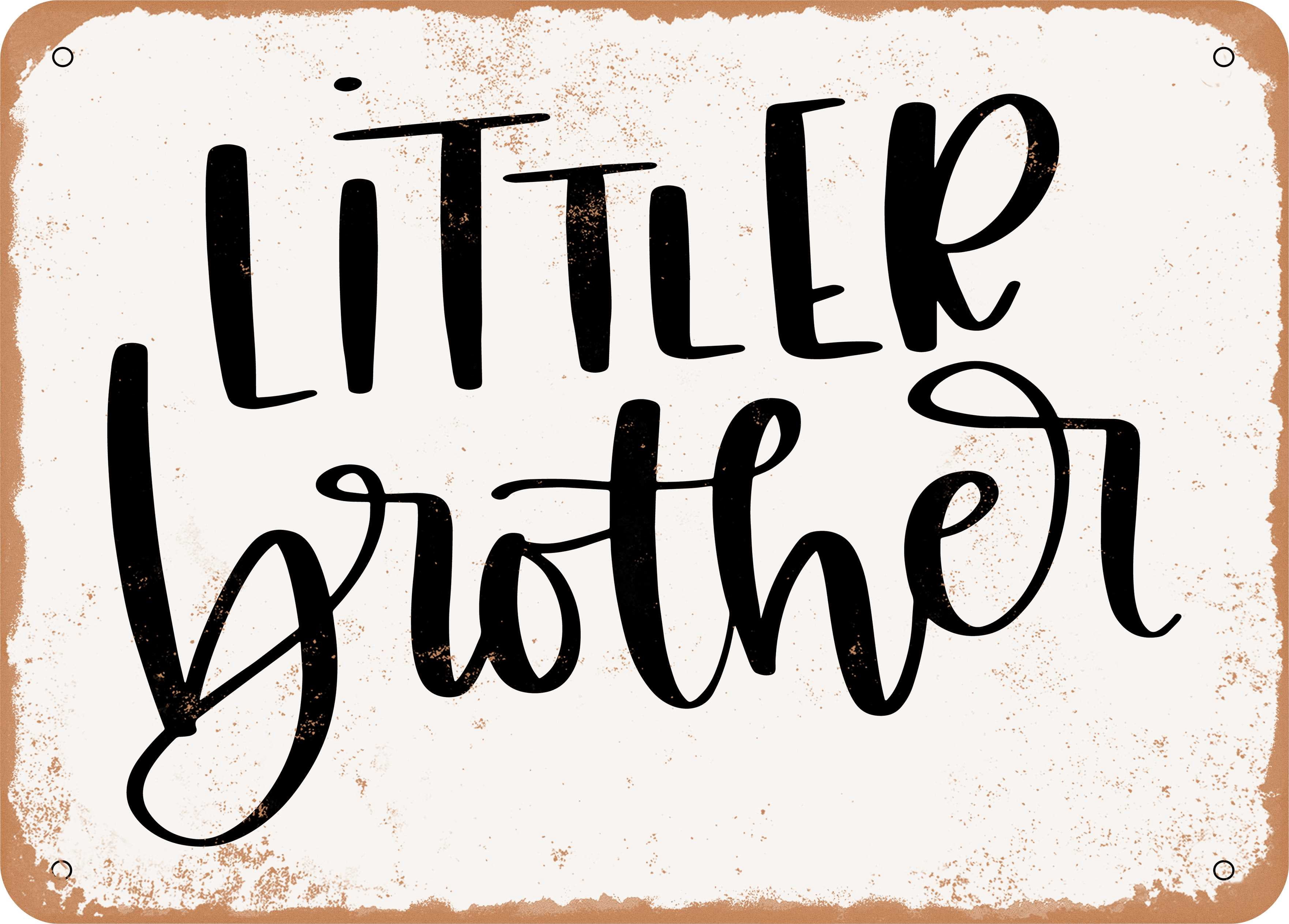 7 x 10 METAL SIGN - Littler Brother - Vintage Rusty Look - Walmart.com