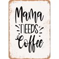thumbnail image 1 of 7 x 10 METAL SIGN - Mama Needs Coffee - 4 - Vintage Rusty Look, 1 of 2