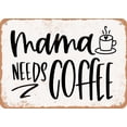 thumbnail image 1 of 7 x 10 METAL SIGN - Mama Needs Coffee - 7 - Vintage Rusty Look, 1 of 2