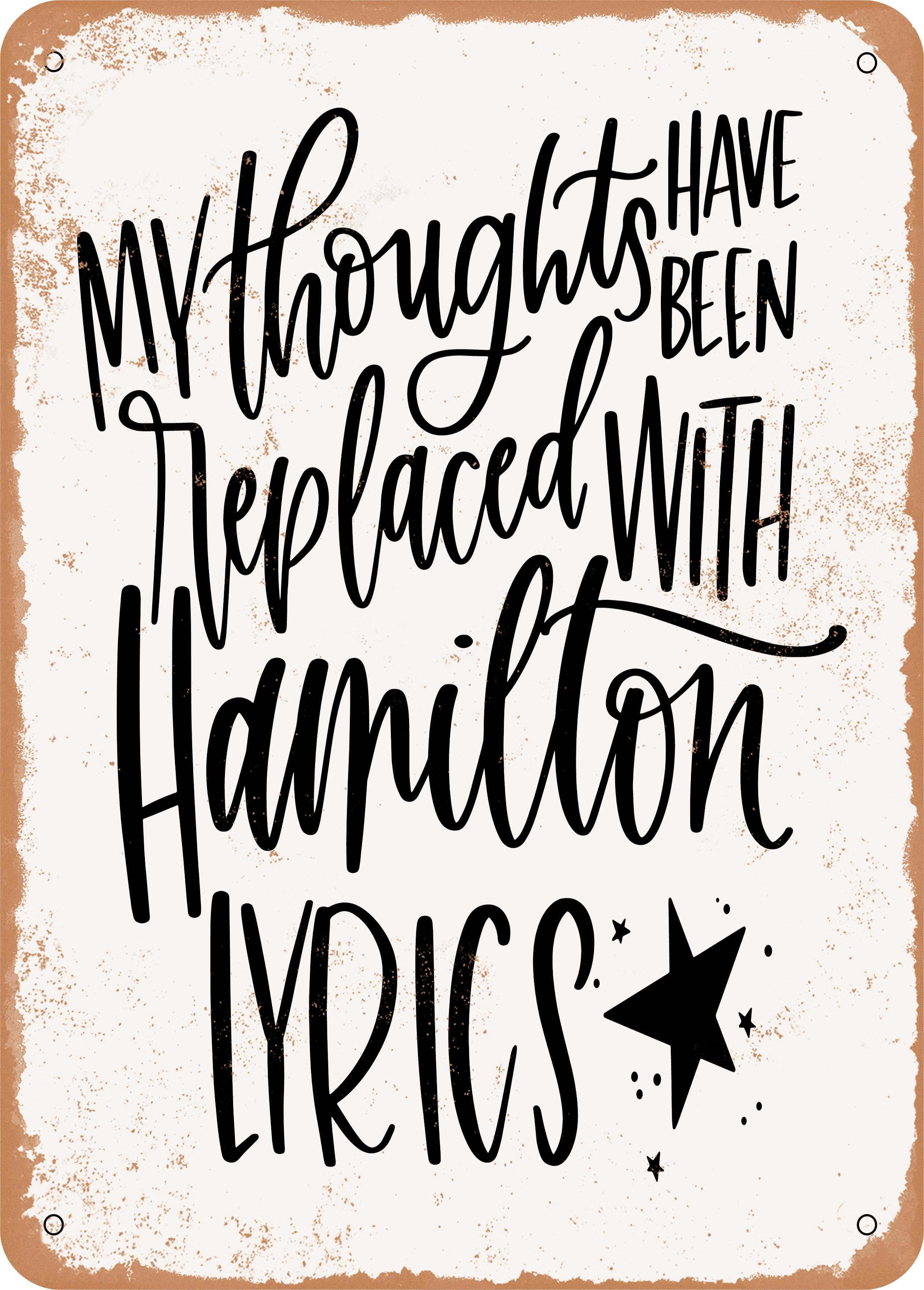 7 x 10 METAL SIGN - My Thoughts Have Been Replaced With Hamilton Lyrics ...