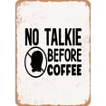 thumbnail image 1 of 7 x 10 METAL SIGN - No Talkie Before Coffee - 3 - Vintage Rusty Look, 1 of 2