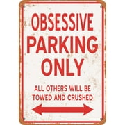 7 x 10 METAL SIGN - OBSESSIVE PARKING ONLY - Vintage Rusty Look