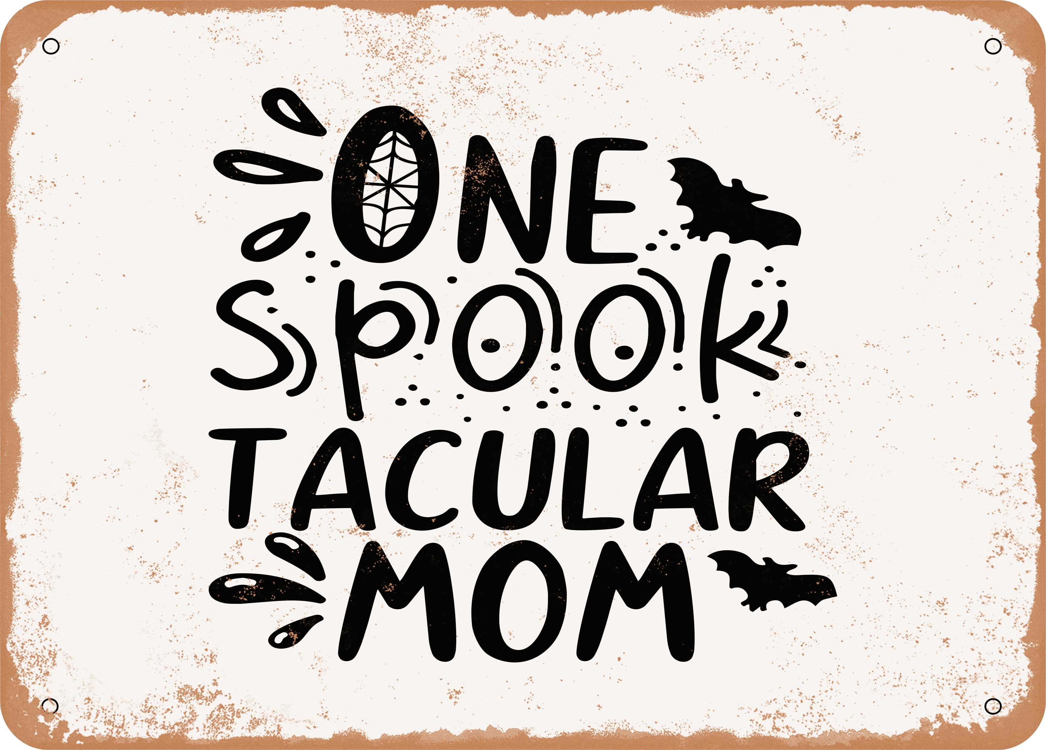 7 x 10 METAL SIGN - One Spooktacular Mom - Vintage Rusty Look - Walmart.com