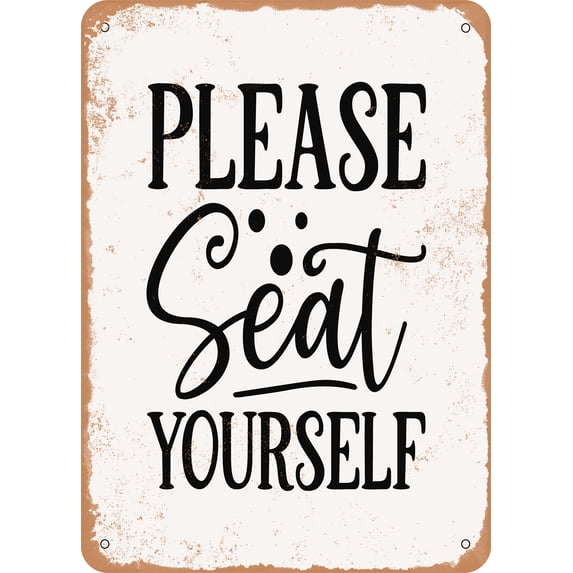 7 x 10 METAL SIGN - Please Seat Yourself - 3 - Vintage Rusty Look