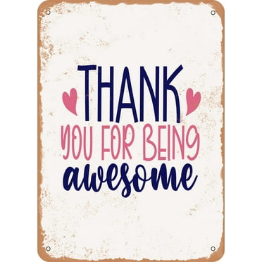 7 x 10 METAL SIGN - Thank You For Being Awesome - Vintage Rusty Look