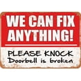 thumbnail image 1 of 7 x 10 METAL SIGN - We Can Fix Anything! Please Knock. Doorbell Broken - Vintage Rusty Look, 1 of 2