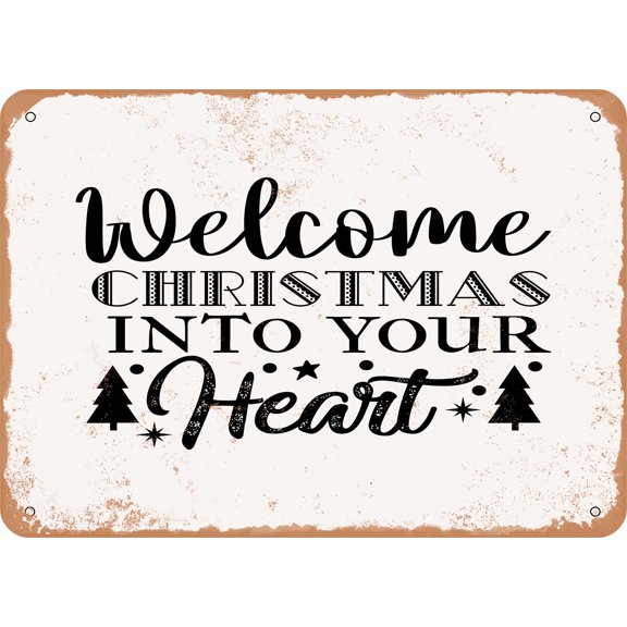 7 x 10 METAL SIGN - Welcome Christmas Into Your Heart - Vintage Rusty Look