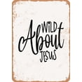 thumbnail image 1 of 7 x 10 METAL SIGN - Wild About Jesus - Vintage Rusty Look, 1 of 2