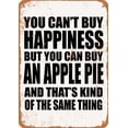 thumbnail image 1 of 7 x 10 METAL SIGN - You Can't Buy Happiness But You Can Buy an Apple Pie - Vintage Rusty Look, 1 of 2