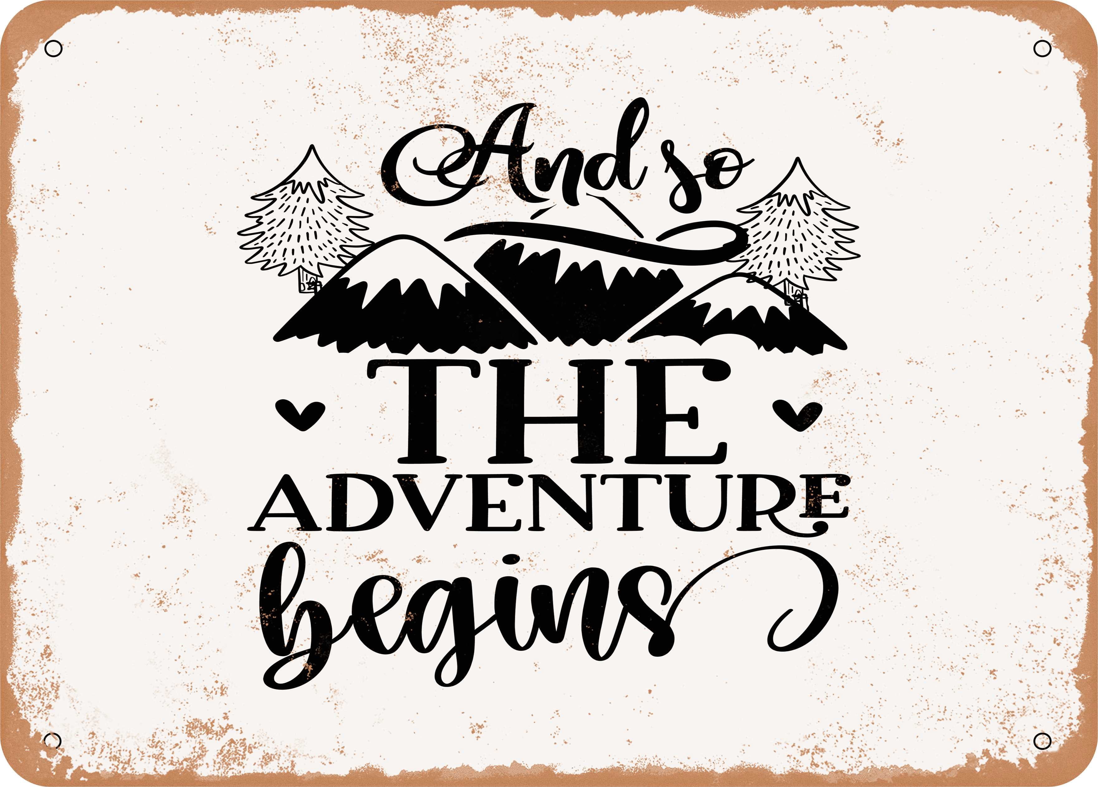 7 x 10 METAL SIGN - and So the Adventure Begins - 4 - Vintage Rusty ...