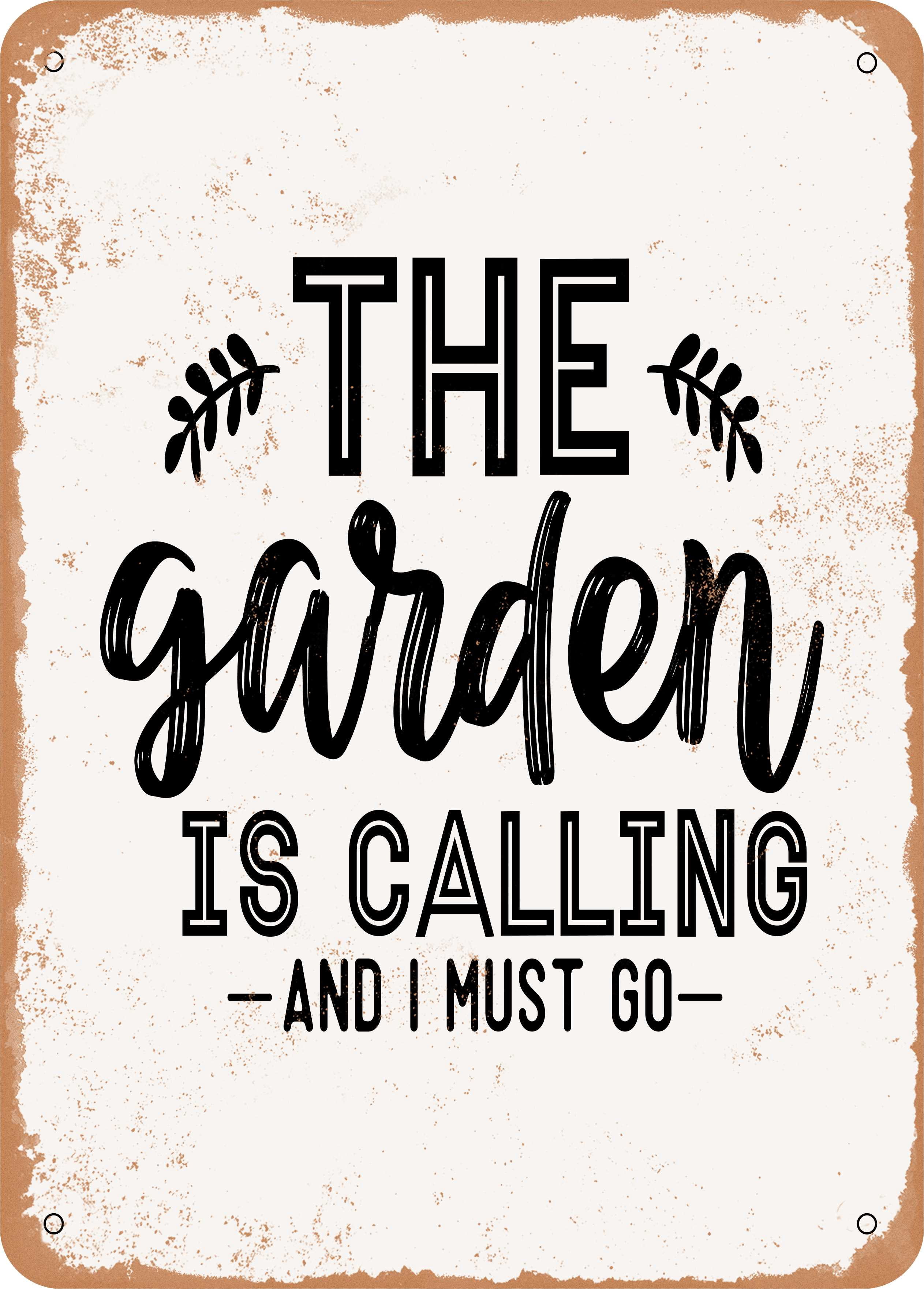 7 x 10 METAL SIGN - the Garden is Calling and I Must Go - Vintage Rusty ...