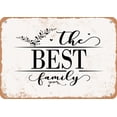 thumbnail image 1 of 7 x 10 Metal Sign - The Best Family (Style 2) - Vintage Rusty Look, 1 of 1