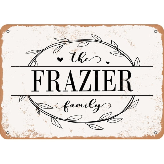 7 x 10 Metal Sign - The Frazier Family (Style 1) - Vintage Rusty Look