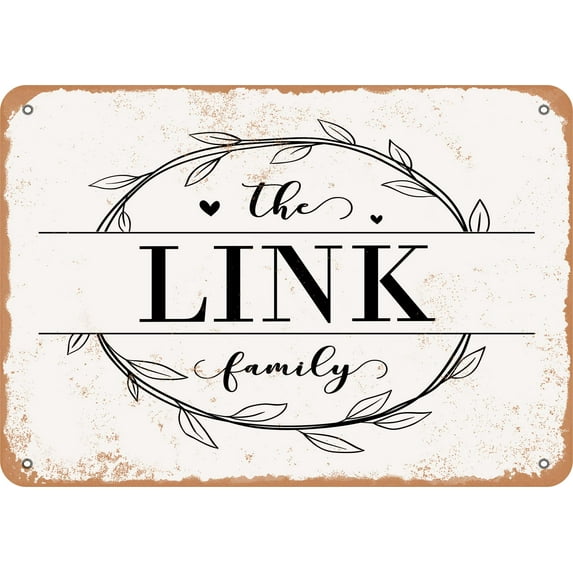 7 x 10 Metal Sign - The Link Family (Style 1) - Vintage Rusty Look