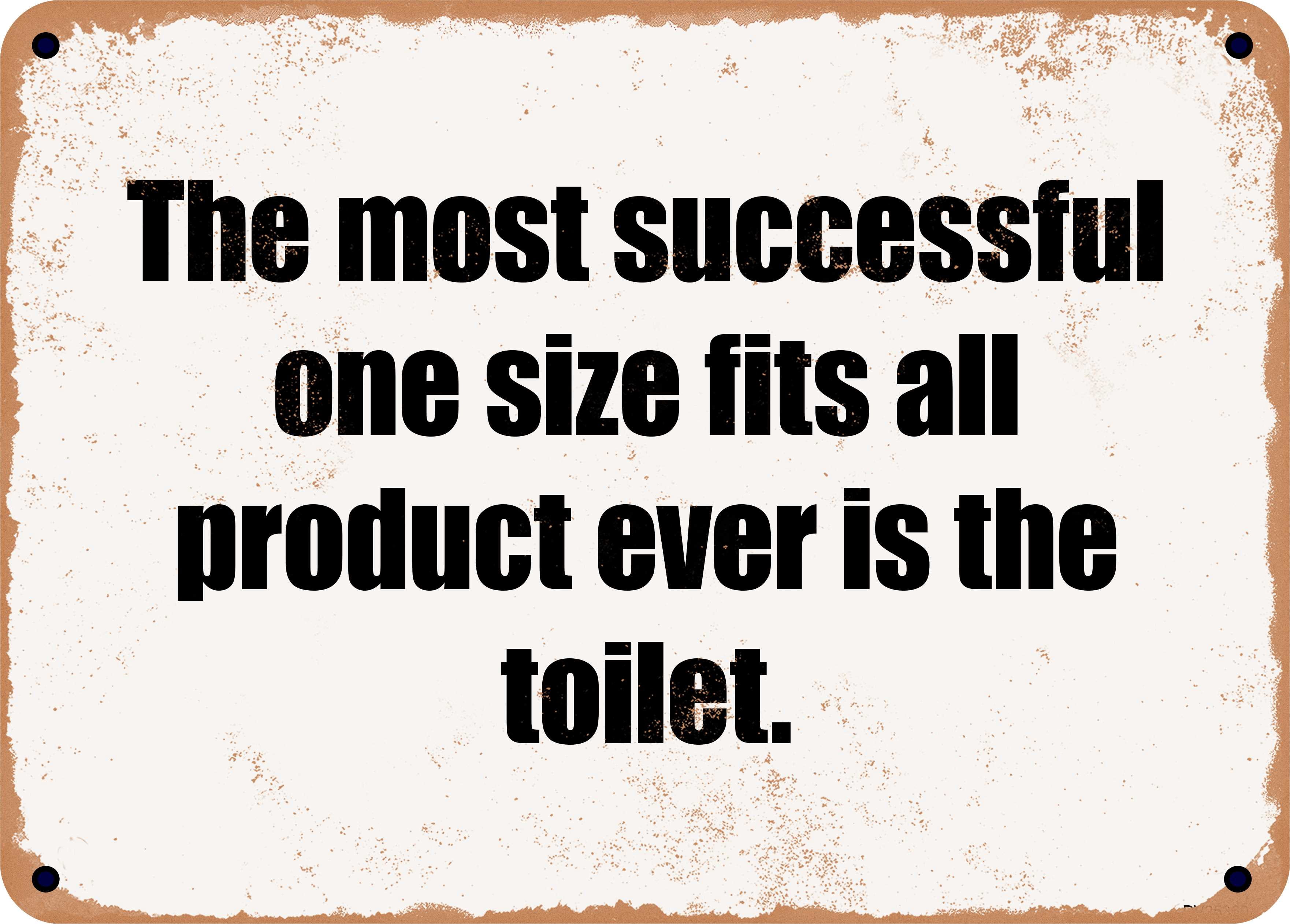 7 x 10 Metal Sign - The most successful one size fits all product ever ...
