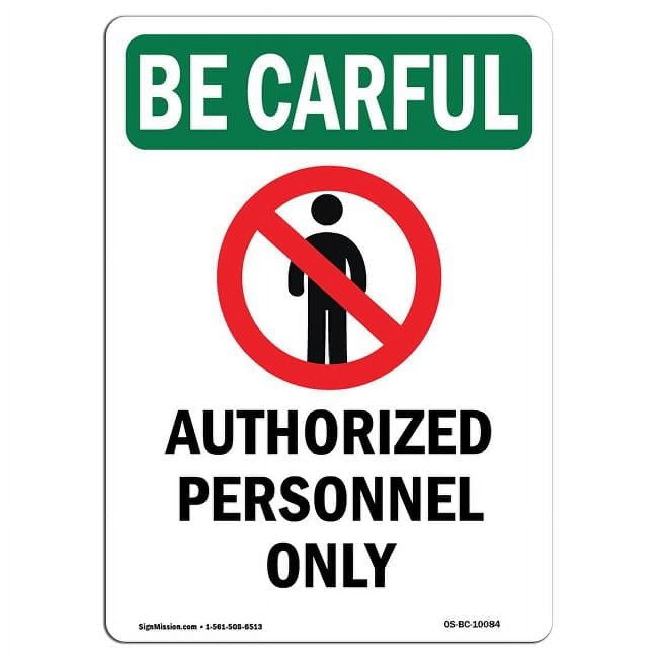 7 x 10 in. OSHA Be Careful Sign Authorized Personnel Only with Symbol