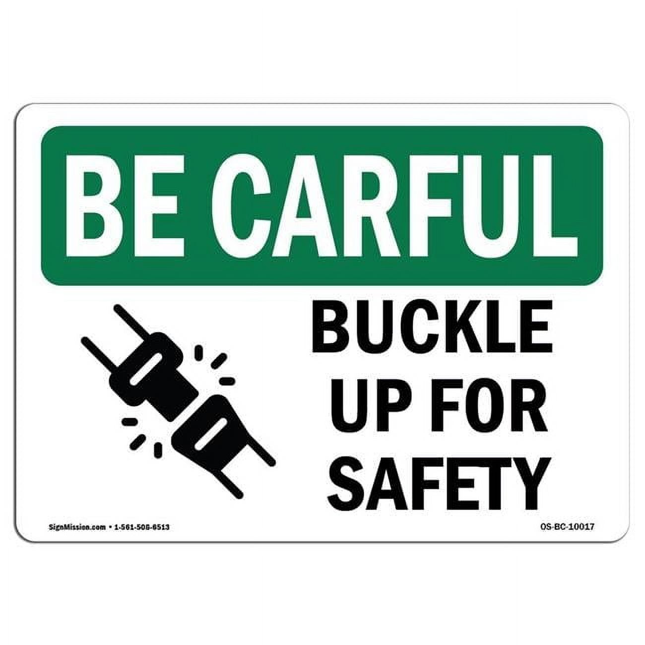 7 x 10 in. OSHA Be Careful Sign - Buckle Up for Safety - Walmart.com