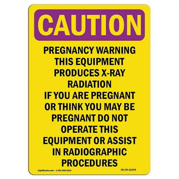 7 x 10 in. OSHA Caution Radiation Sign - Pregnancy Warning This Equipment