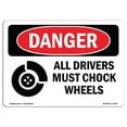 thumbnail image 1 of 7 x 10 in. OSHA Danger Sign - All Drivers Must Chock Wheels, 1 of 1