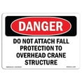 thumbnail image 1 of 7 x 10 in. OSHA Danger Sign - Do Not Attach Fall Protection, 1 of 1