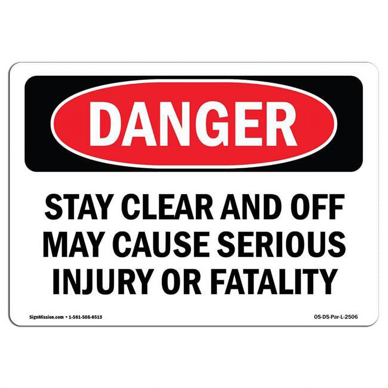 7 x 10 in. OSHA Danger Sign Stay Clear & Off May Cause Serious Injury