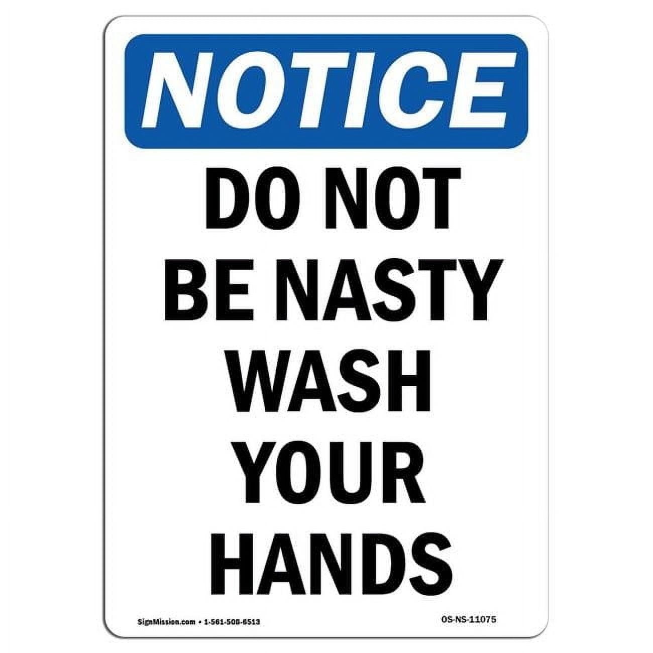 7 x 10 in. OSHA Notice Sign - Do Not Be Nasty Wash Your Hands - Walmart.com