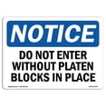 thumbnail image 1 of 7 x 10 in. OSHA Notice Sign - Do Not Enter without Platen Blocks in Place, 1 of 1