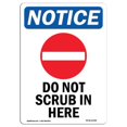 thumbnail image 1 of 7 x 10 in. OSHA Notice Sign - Do Not Scrub in Here, 1 of 1