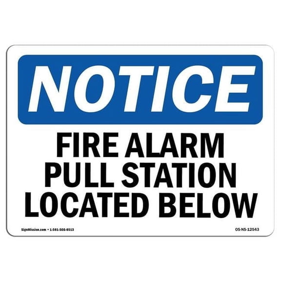 7 x 10 in. OSHA Notice Sign - Fire Alarm Pull Station Located Below
