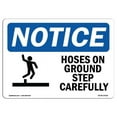 thumbnail image 1 of 7 x 10 in. OSHA Notice Sign - Hoses on Ground Step Carefully, 1 of 1