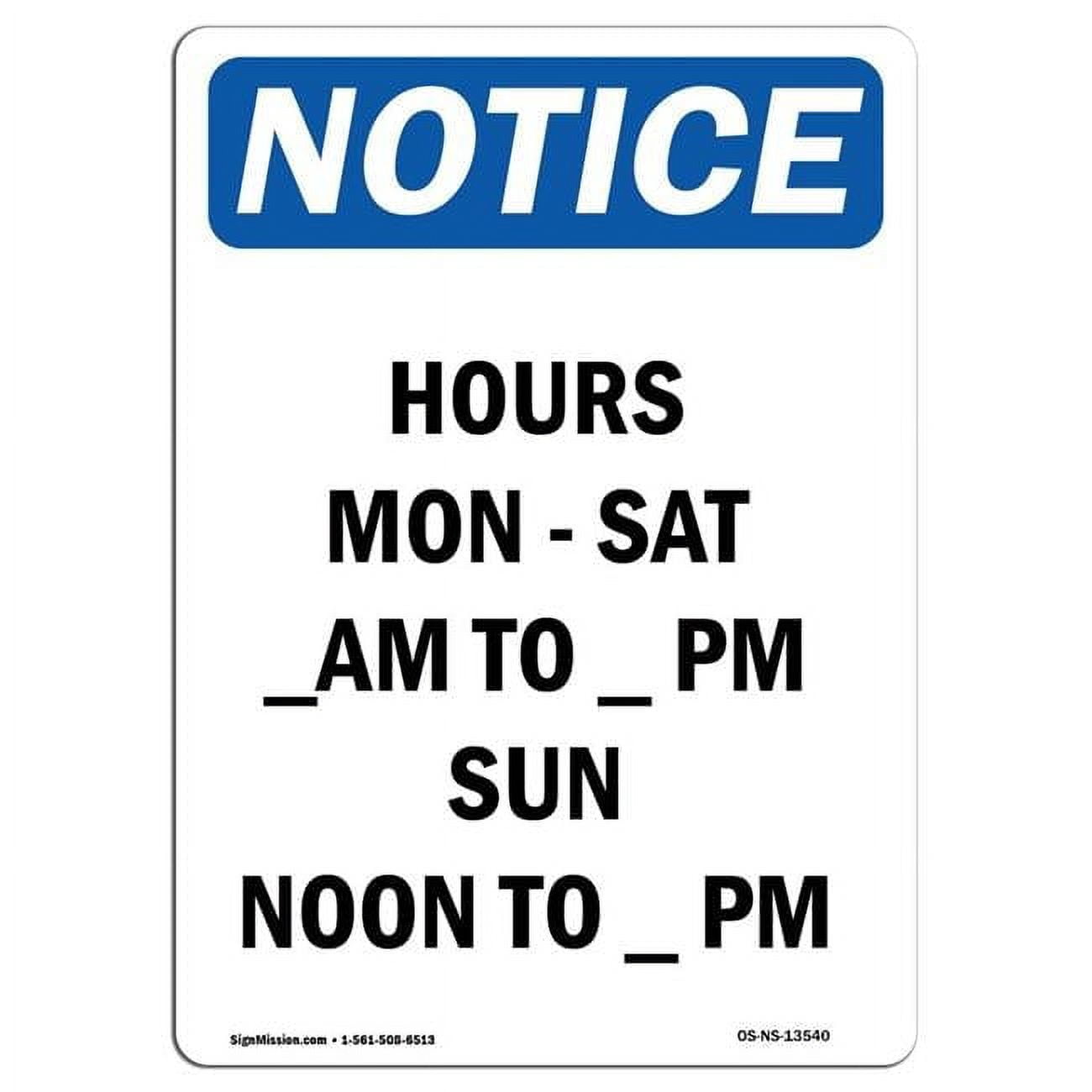 7 x 10 in. OSHA Notice Sign - Hours Mon-Sat AM to PM Sun Noon to PM ...