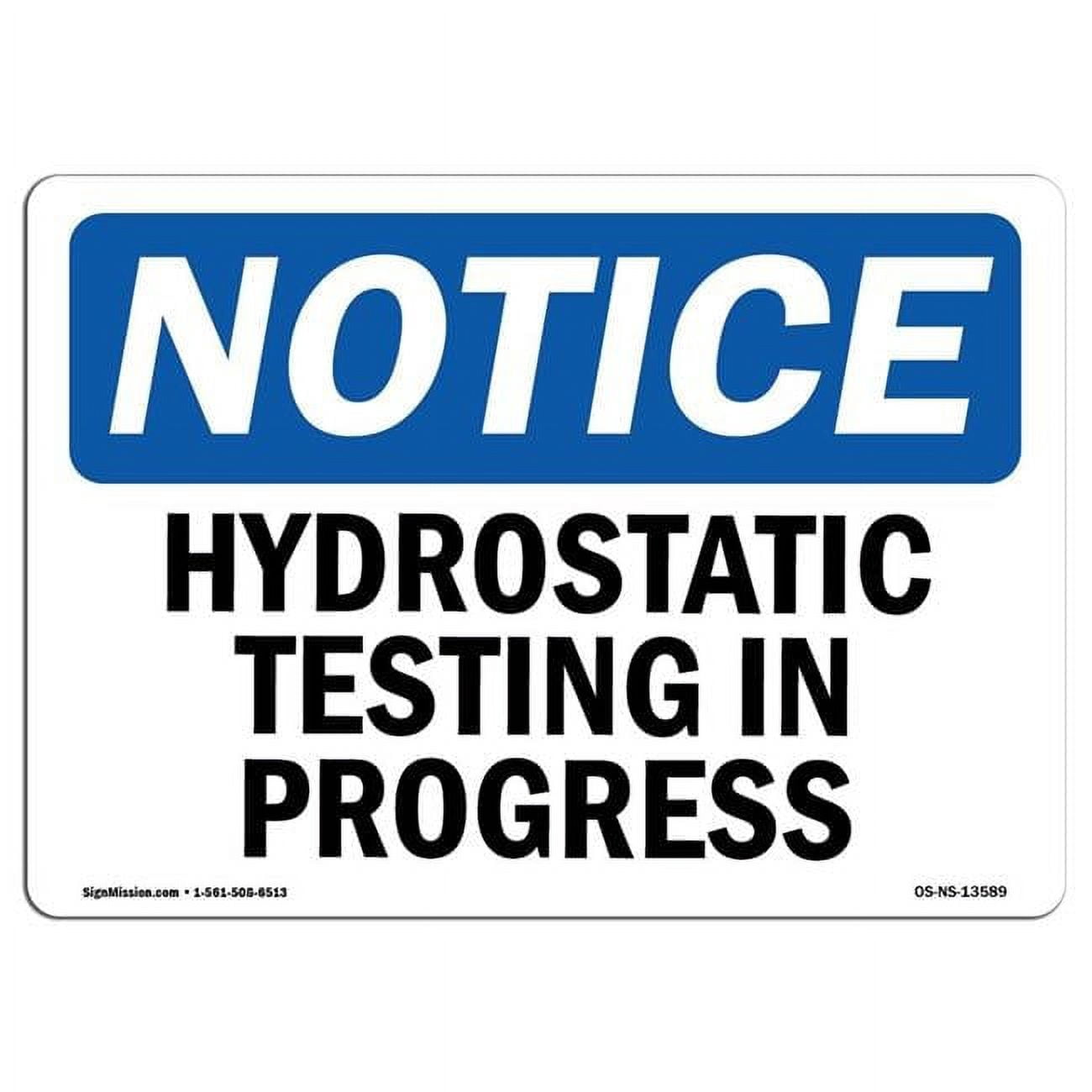 7 x 10 in. OSHA Notice Sign - Hydrostatic Testing in Progress - Walmart.com