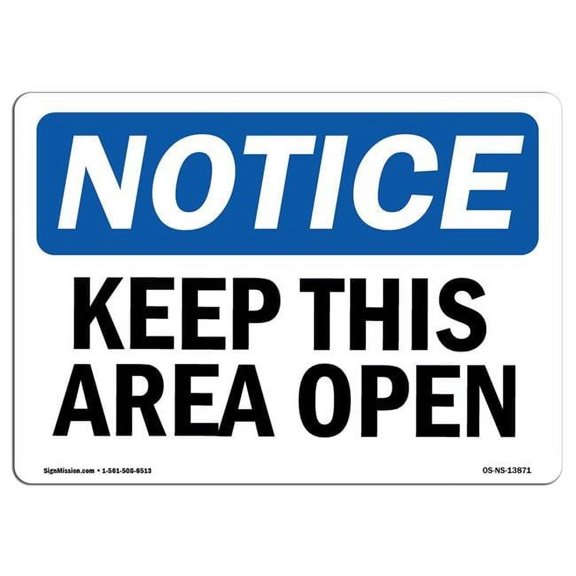 7 x 10 in. OSHA Notice Sign - Keep This Area Open