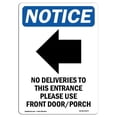thumbnail image 1 of 7 x 10 in. OSHA Notice Sign - No Deliveries to This Enterence Please Use Front Door & Porch, 1 of 1