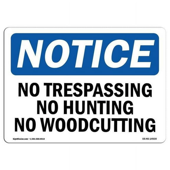 7 x 10 in. OSHA Notice Sign - No Trespassing No Hunting No Woodcutting