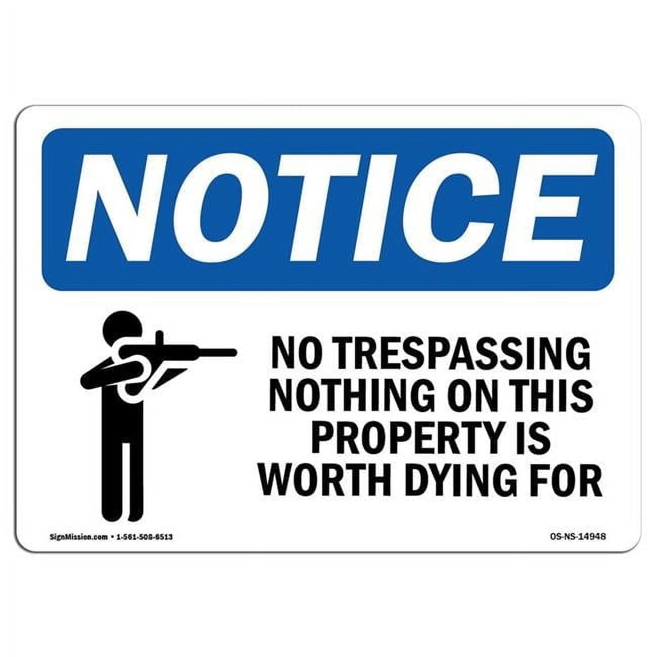 7 x 10 in. OSHA Notice Sign - No Trespassing Nothing on This Property ...