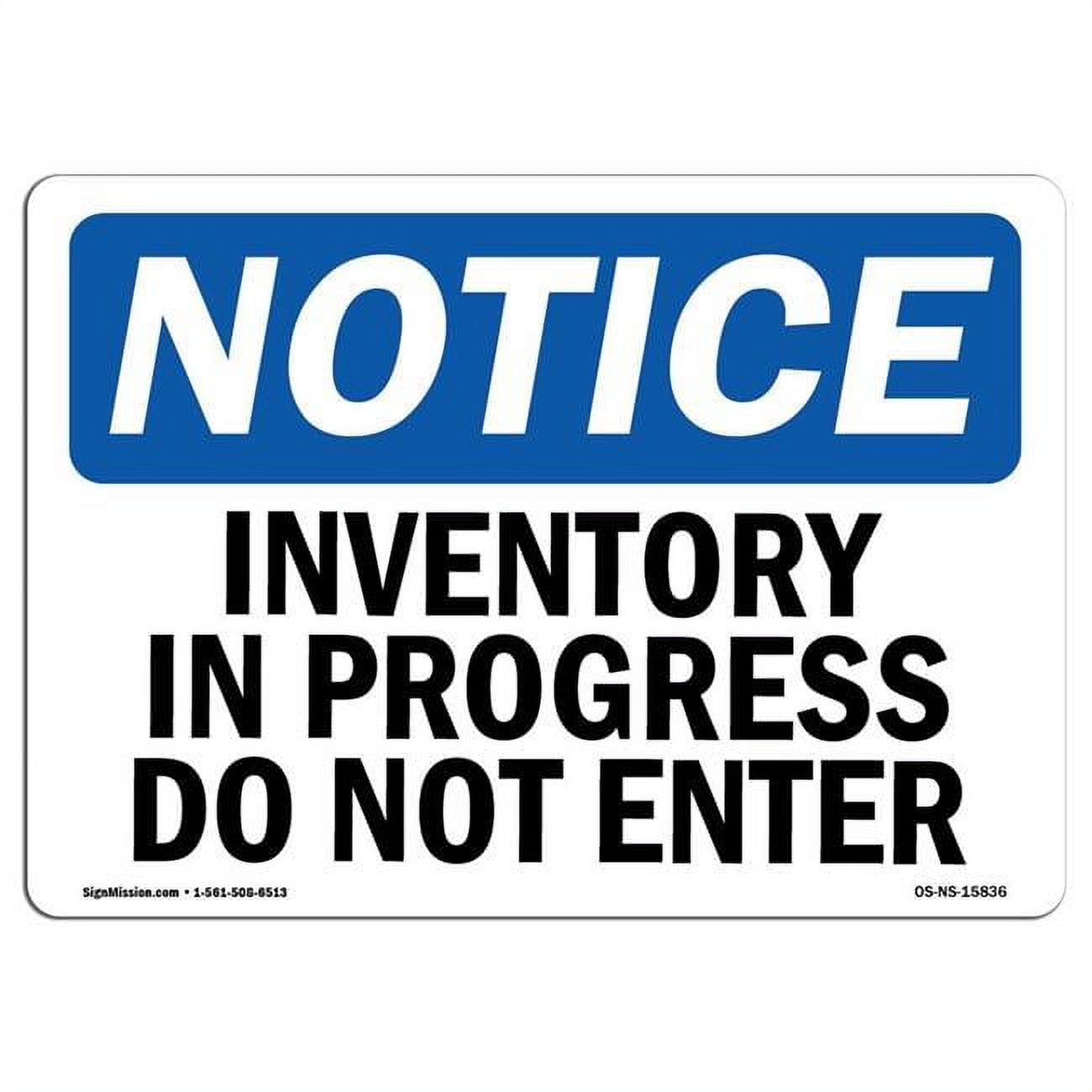 7 x 10 in. OSHA Notice Sign Notice Inventory in Progress Do Not Enter