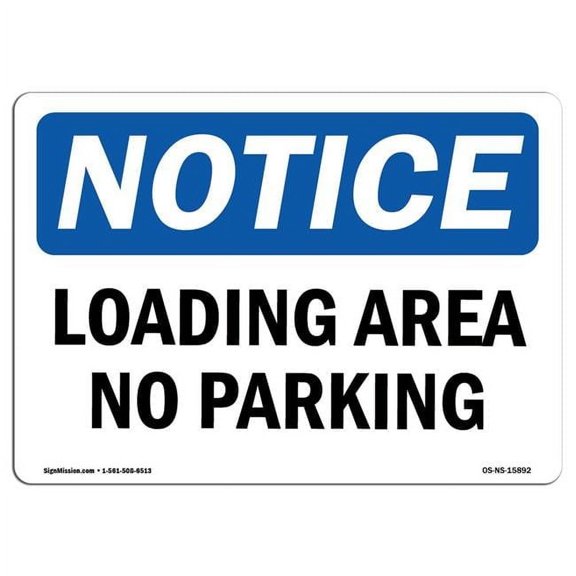 7 x 10 in. OSHA Notice Sign - Notice Loading Area No Parking